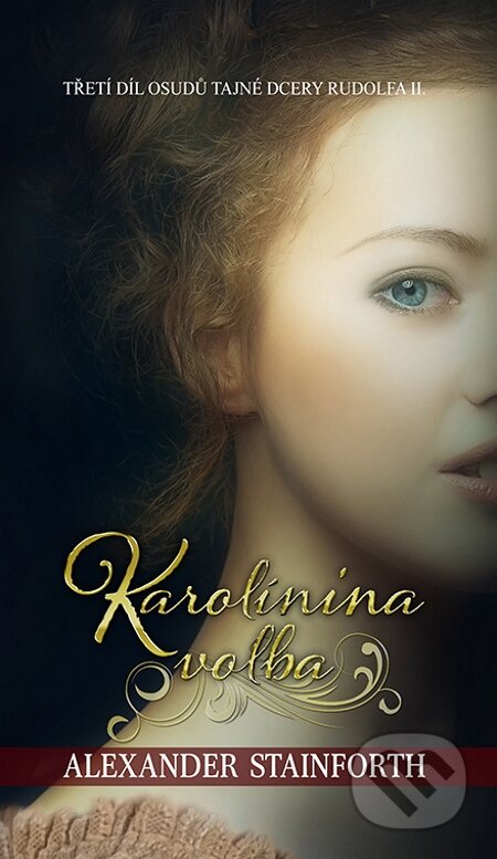 E-kniha: Karolínina volba (Alexander Stainforth). Čas, 2014 E-kniha: Karolínina volba (Alexander Stainforth). Čas, 2014