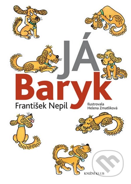 Já Baryk - František Nepil, Knižní klub, 2014