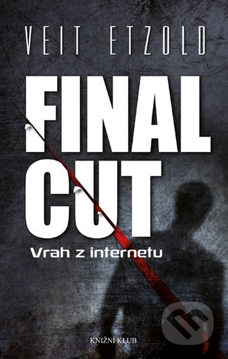 Final Cut - Veit Etzold, Knižní klub, 2014