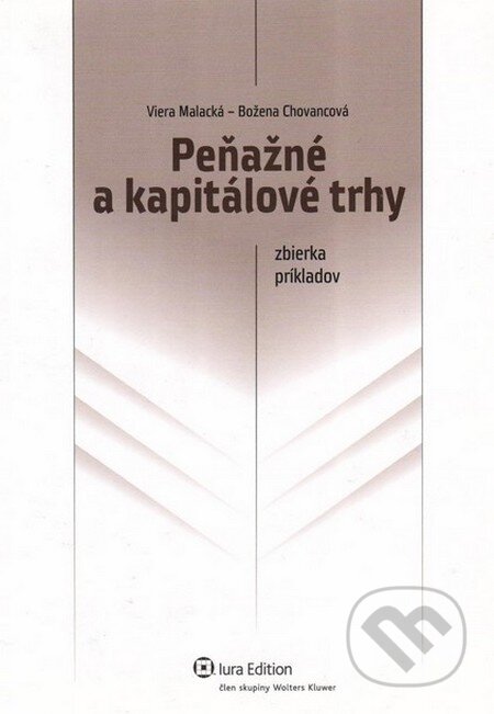 Kniha: Peňažné a kapitálové trhy (Božena Chovancová a Viera Malacká). Wolters Kluwer (Iura Edition), 2011 Kniha: Peňažné a kapitálové trhy (Božena Chovancová a Viera Malacká). Wolters Kluwer (Iura Edition), 2011