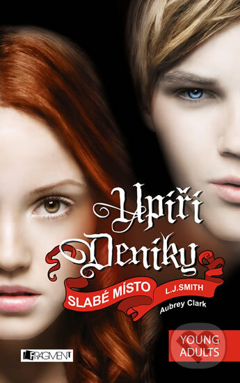 Kniha: Upíří deníky: Slabé místo (16. díl) (L.J. Smith). Nakladatelství Fragment, 2014 Kniha: Upíří deníky: Slabé místo (16. díl) (L.J. Smith). Nakladatelství Fragment, 2014