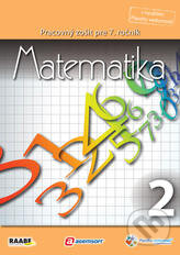 Kniha: Matematika pre 7. ročník základnej školy a 2. ročník gymnázií s osemročným štúdiom/2. polrok (Raabe). Raabe, 2012 Kniha: Matematika pre 7. ročník základnej školy a 2. ročník gymnázií s osemročným štúdiom/2. polrok (Raabe). Raabe, 2012