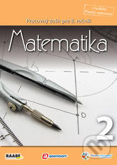 Kniha: Matematika pre 8. ročník základnej školy a 3. ročník gymnázií s osemročným štúdiom/2. polrok (Raabe). Raabe, 2012 Kniha: Matematika pre 8. ročník základnej školy a 3. ročník gymnázií s osemročným štúdiom/2. polrok (Raabe). Raabe, 2012