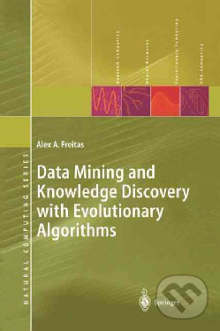 Data Mining and Knowledge Discovery with Evolutionary Algorithms - Alex A. Freitas, Springer Verlag, 2012