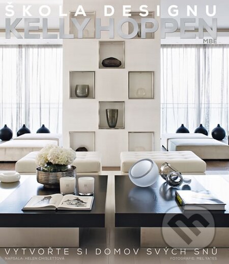 Kniha: Škola designu (Kelly Hoppen). Knižní klub, 2014 Kniha: Škola designu (Kelly Hoppen). Knižní klub, 2014