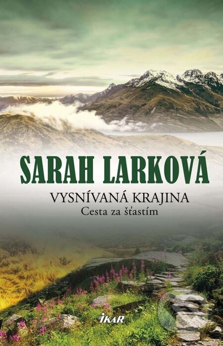 Kniha: Vysnívaná krajina 2: Cesta za šťastím (Sarah Lark). Ikar, 2014 Kniha: Vysnívaná krajina 2: Cesta za šťastím (Sarah Lark). Ikar, 2014