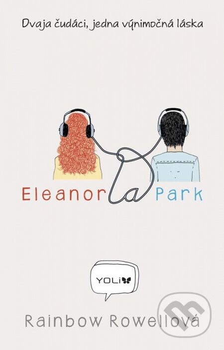 Kniha: Eleanor a Park (Rainbow Rowell). YOLi, 2014 Kniha: Eleanor a Park (Rainbow Rowell). YOLi, 2014