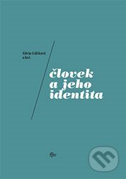 Kniha: Človek a jeho identita (Silvia Gáliková). Technická univerzita v Košiciach, 2013 Kniha: Človek a jeho identita (Silvia Gáliková). Technická univerzita v Košiciach, 2013