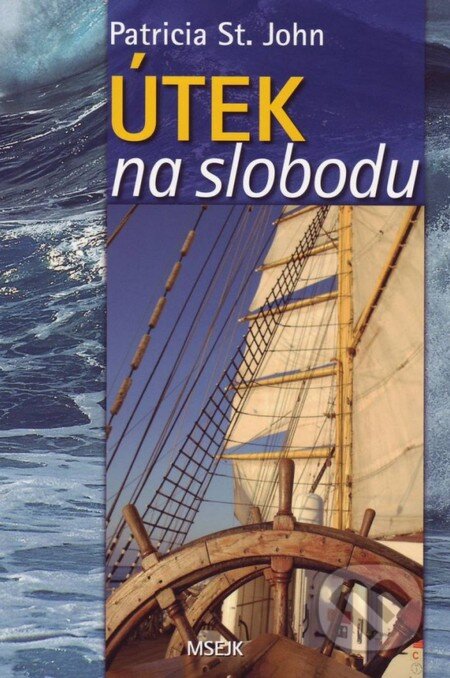 Kniha: Útek na slobodu (Patricia St. John). Misijná spoločnosť evanjelia Ježiša Krista, 2014 Kniha: Útek na slobodu (Patricia St. John). Misijná spoločnosť evanjelia Ježiša Krista, 2014