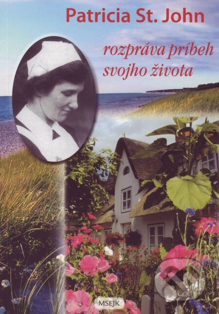 Kniha: Patricia St. John rozpráva príbeh svojho života (Patricia St. John). Misijná spoločnosť evanjelia Ježiša Krista, 2010 Kniha: Patricia St. John rozpráva príbeh svojho života (Patricia St. John). Misijná spoločnosť evanjelia Ježiša Krista, 2010