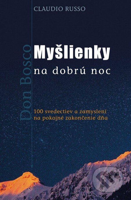Kniha: Don Bosco - Myšlienky na dobrú noc (Russo Claudio). Don Bosco Kniha: Don Bosco - Myšlienky na dobrú noc (Russo Claudio). Don Bosco
