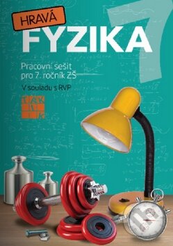 Kniha: Hravá fyzika 7 (Taktik). Taktik, 2014 Kniha: Hravá fyzika 7 (Taktik). Taktik, 2014