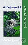 Kniha: O šťastné rodině (Jaro Křivohlavý). Karmelitánské nakladatelství, 2014 Kniha: O šťastné rodině (Jaro Křivohlavý). Karmelitánské nakladatelství, 2014