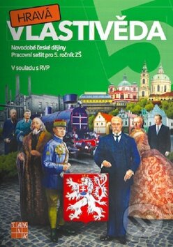 Kniha: Hravá vlastivěda 5 (Novodobé české dějiny) (Taktik). Taktik, 2014 Kniha: Hravá vlastivěda 5 (Novodobé české dějiny) (Taktik). Taktik, 2014