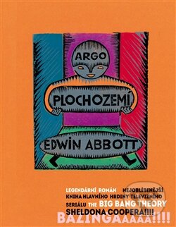 Kniha: Plochozemí (Edwin Abbott). Argo, 2014 Kniha: Plochozemí (Edwin Abbott). Argo, 2014