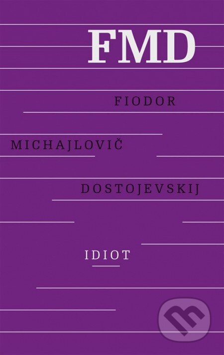 Kniha: Idiot (Fiodor Michajlovič Dostojevskij), 2014 Kniha: Idiot (Fiodor Michajlovič Dostojevskij), 2014