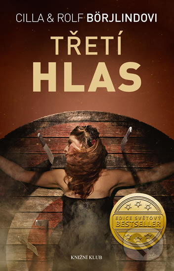 Kniha: Třetí hlas (Cilla Börjlind a Rolf Börjlind). Knižní klub, 2014 Kniha: Třetí hlas (Cilla Börjlind a Rolf Börjlind). Knižní klub, 2014