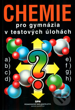 Kniha: Chemie pro gymnázia v testových úlohách (Milan Kodíček a kolektív). SPN - pedagogické nakladatelství, 1998 Kniha: Chemie pro gymnázia v testových úlohách (Milan Kodíček a kolektív). SPN - pedagogické nakladatelství, 1998