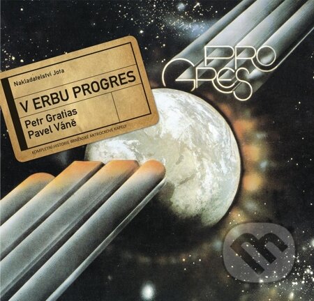 E-kniha: V erbu Progres (Pavel Váně a Petr Gratias). Jota, 2014 E-kniha: V erbu Progres (Pavel Váně a Petr Gratias). Jota, 2014