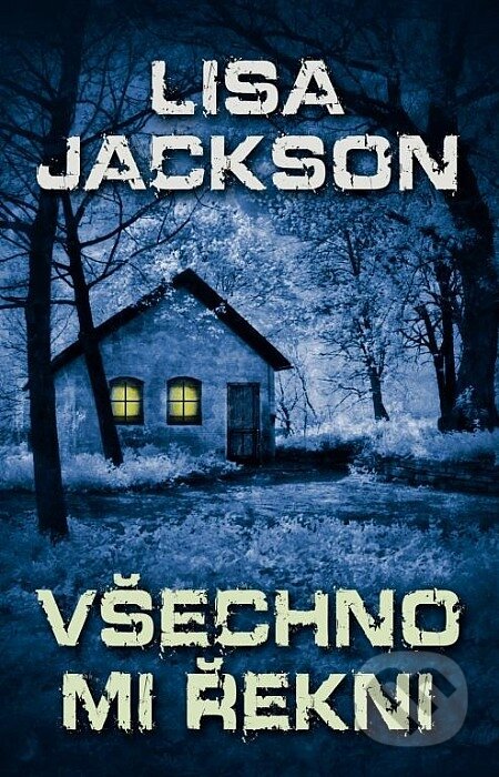 Kniha: Všechno mi řekni (Lisa Jackson). Domino, 2014 Kniha: Všechno mi řekni (Lisa Jackson). Domino, 2014
