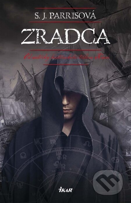Kniha: Zradca (S.J. Parris), 2015 Kniha: Zradca (S.J. Parris), 2015
