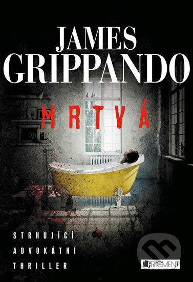 Kniha: Mrtvá (James Grippando). Nakladatelství Fragment, 2014 Kniha: Mrtvá (James Grippando). Nakladatelství Fragment, 2014