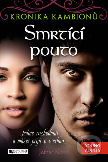 Kniha: Kronika kambionů 2: Smrtíci pouto (Jamie Reed). Nakladatelství Fragment, 2014 Kniha: Kronika kambionů 2: Smrtíci pouto (Jamie Reed). Nakladatelství Fragment, 2014