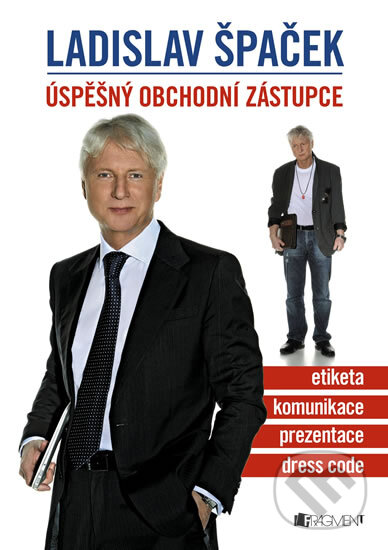 Kniha: Úspěšný obchodní zástupce (Ladislav Špaček). Nakladatelství Fragment, 2014 Kniha: Úspěšný obchodní zástupce (Ladislav Špaček). Nakladatelství Fragment, 2014