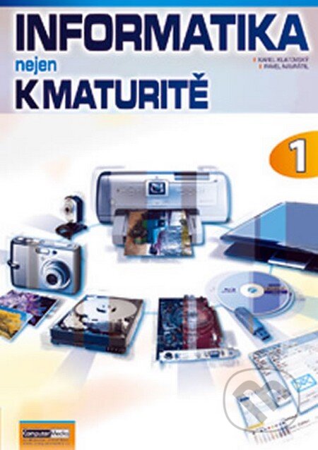 Kniha: Informatika nejen k nové maturitě (Pavel Navrátil). Computer Media, 2011 Kniha: Informatika nejen k nové maturitě (Pavel Navrátil). Computer Media, 2011