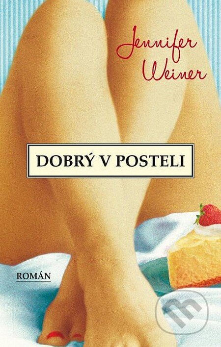 Kniha: Dobrý v posteli (Jennifer Weiner). Domino, 2015 Kniha: Dobrý v posteli (Jennifer Weiner). Domino, 2015