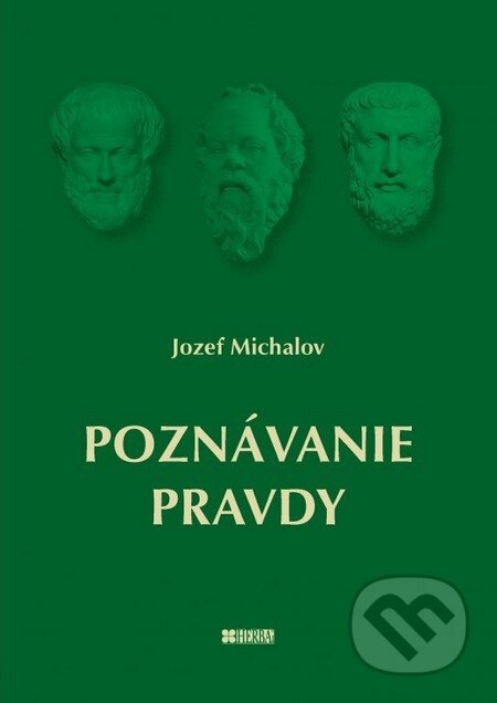 Kniha: Poznávanie pravdy (Jozef Michalov). Herba, 2014 Kniha: Poznávanie pravdy (Jozef Michalov). Herba, 2014