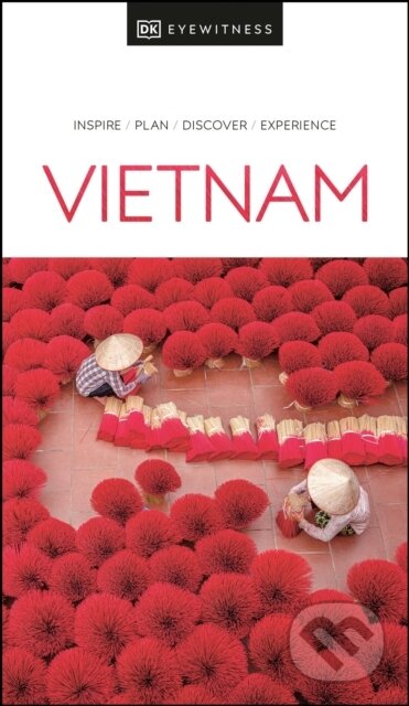 Kniha: Vietnam (DK Eyewitness). Dorling Kindersley, 2021 Kniha: Vietnam (DK Eyewitness). Dorling Kindersley, 2021