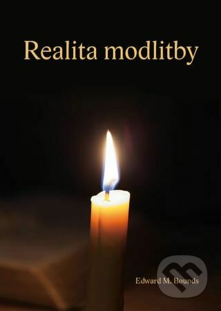 Kniha: Realita modlitby (Edward M. Bounds). Samuel, 2022 Kniha: Realita modlitby (Edward M. Bounds). Samuel, 2022