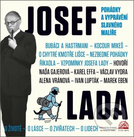 Audiokniha: Josef Lada - Pohádky a vyprávění slavného malíře (Josef Lada). Supraphon, 2022 Audiokniha: Josef Lada - Pohádky a vyprávění slavného malíře (Josef Lada). Supraphon, 2022