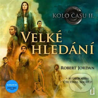 Audiokniha: Kolo času: Velké hledání (Robert Jordan). OneHotBook, 2022 Audiokniha: Kolo času: Velké hledání (Robert Jordan). OneHotBook, 2022