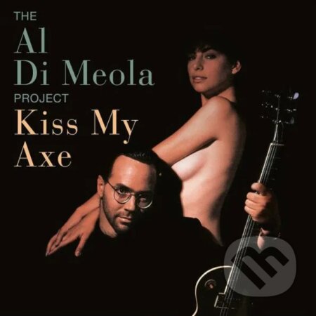 Hudobné CD: Al Di Meola: Kiss My Axe (Hudobné albumy). Hudobné albumy, 2022 Hudobné CD: Al Di Meola: Kiss My Axe (Hudobné albumy). Hudobné albumy, 2022