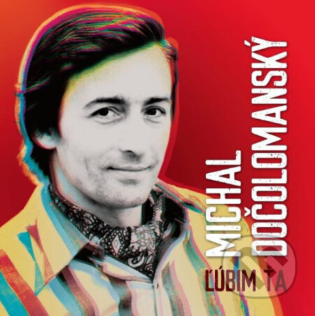 Hudební CD: Michal Dočolomanský: Lúbim Ťa LP (Hudobné albumy). Hudobné albumy, 2022 Hudební CD: Michal Dočolomanský: Lúbim Ťa LP (Hudobné albumy). Hudobné albumy, 2022