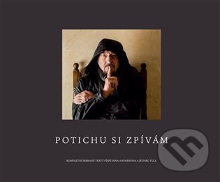Kniha: Potichu si zpívám (Ian Anderson). Volvox Globator, 2022 Kniha: Potichu si zpívám (Ian Anderson). Volvox Globator, 2022