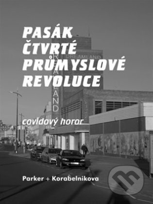 Kniha: Pasák čtvrté průmyslové revoluce (Lev Parker). Divus, 2022 Kniha: Pasák čtvrté průmyslové revoluce (Lev Parker). Divus, 2022