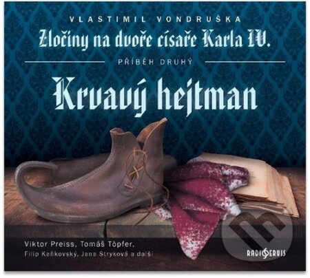 Krvavý hejtman (Vlastimil Vondruška). Radioservis, 2022 Krvavý hejtman (Vlastimil Vondruška). Radioservis, 2022