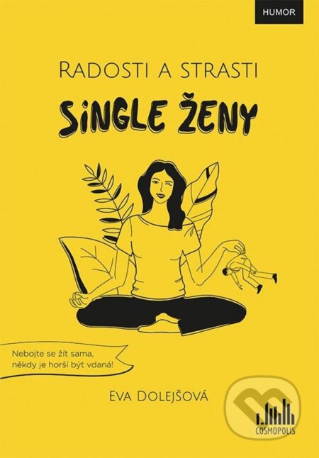 E-kniha: Radosti a strasti single ženy (Eva Dolejšová). Grada, 2022 E-kniha: Radosti a strasti single ženy (Eva Dolejšová). Grada, 2022