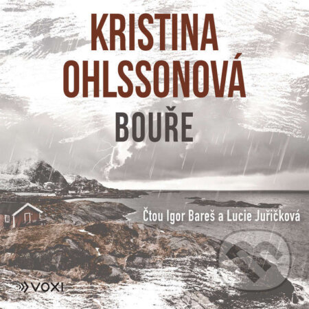 Audiokniha: Bouře (Kristina Ohlssonová). Voxi, 2022 Audiokniha: Bouře (Kristina Ohlssonová). Voxi, 2022
