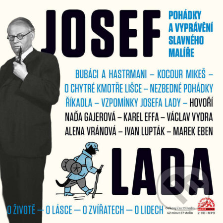 Audiokniha: Pohádky a vyprávění slavného malíře (Josef Lada). Supraphon, 2022 Audiokniha: Pohádky a vyprávění slavného malíře (Josef Lada). Supraphon, 2022