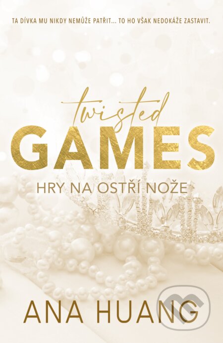 Kniha: Twisted Games: Hry na ostří nože (Ana Huang). Baronet, 2023 Kniha: Twisted Games: Hry na ostří nože (Ana Huang). Baronet, 2023