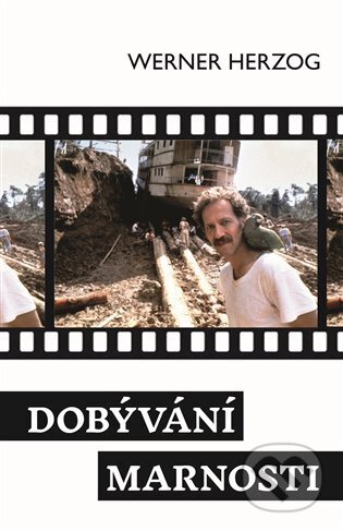 Kniha: Dobývání marnosti (Werner Herzog). Volvox Globator, 2022 Kniha: Dobývání marnosti (Werner Herzog). Volvox Globator, 2022
