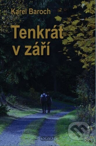 Kniha: Tenkrát v září (Karel Baroch). Nava, 2022 Kniha: Tenkrát v září (Karel Baroch). Nava, 2022