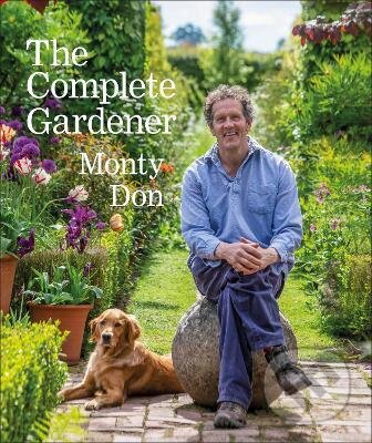 Kniha: The Complete Gardener (Monty Don). Dorling Kindersley, 2021 Kniha: The Complete Gardener (Monty Don). Dorling Kindersley, 2021