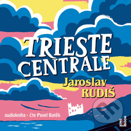 Audiokniha: Trieste Centrale (Jaroslav Rudiš). OneHotBook, 2022 Audiokniha: Trieste Centrale (Jaroslav Rudiš). OneHotBook, 2022