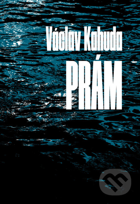 E-kniha: Prám (Václav Kahuda). Druhé město, 2022 E-kniha: Prám (Václav Kahuda). Druhé město, 2022