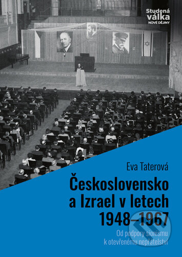 Kniha: Československo a Izrael v letech 1948–1967 (Eva Taterová). Epocha, 2022 Kniha: Československo a Izrael v letech 1948–1967 (Eva Taterová). Epocha, 2022